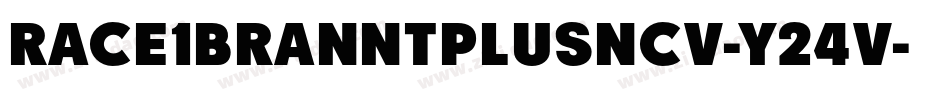 Race1BranntPlusNcv-y24V字体转换