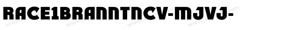 Race1BranntNcv-mjVj字体转换 Race1BranntNcv-mjVj字体转换