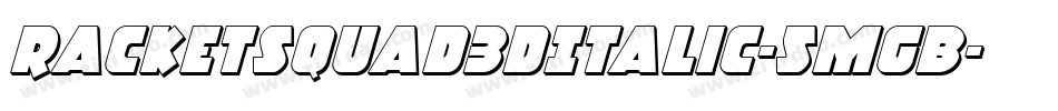 RacketSquad3DItalic-5MGB字体转换