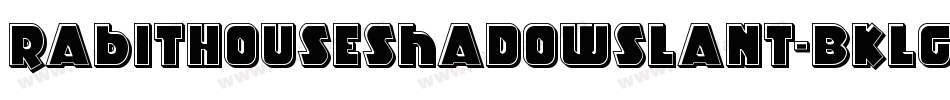 RabitHouseShadowSlant-BKlG字体转换
