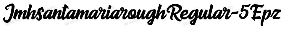 JmhsantamariaroughRegular-5Epz字体转换 JmhsantamariaroughRegular-5Epz字体转换