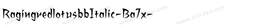 RagingredlotusbbItalic-Ba7x字体转换 RagingredlotusbbItalic-Ba7x字体转换