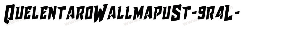 QuelentaroWallmapuSt-9r4L字体转换 QuelentaroWallmapuSt-9r4L字体转换