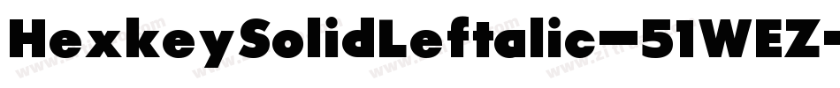 HexkeySolidLeftalic-51WEZ字体转换