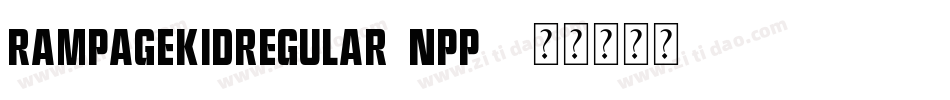 RampageKidRegular-nPp4字体转换