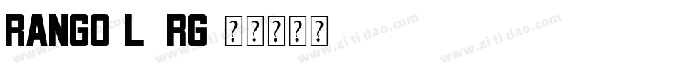 Rango-L1Rg字体转换 Rango-L1Rg字体转换