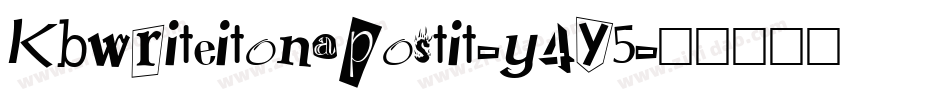 Kbwriteitonapostit-y4Y5字体转换 Kbwriteitonapostit-y4Y5字体转换