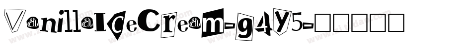 VanillaIceCream-g4Y5字体转换 VanillaIceCream-g4Y5字体转换