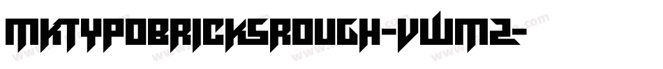 Mktypobricksrough-VWMz字体转换
