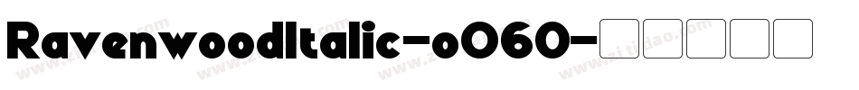 RavenwoodItalic-oO60字体转换
