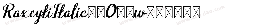 RaxeytiItalic-2O12w字体转换