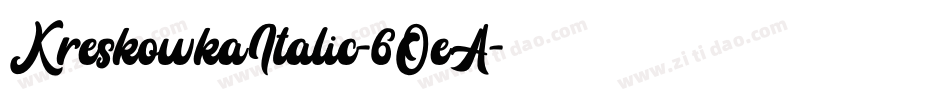 KreskowkaItalic-6OeA字体转换