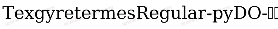 TexgyretermesRegular-pyDO字体转换