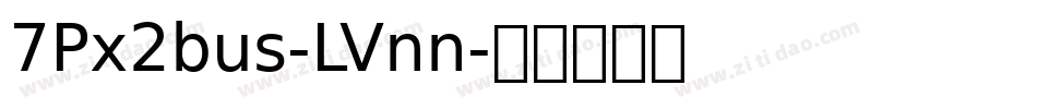 7Px2bus-LVnn字体转换