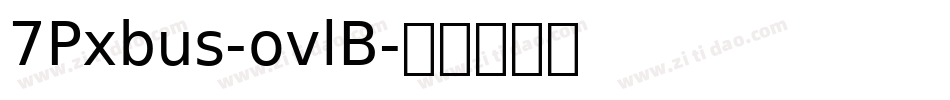 7Pxbus-ovlB字体转换