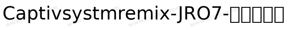 Captivsystmremix-JRO7字体转换