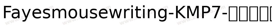 Fayesmousewriting-KMP7字体转换