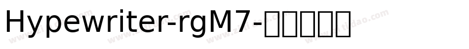 Hypewriter-rgM7字体转换