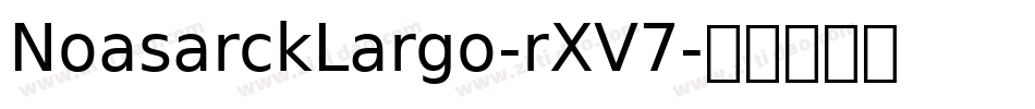 NoasarckLargo-rXV7字体转换