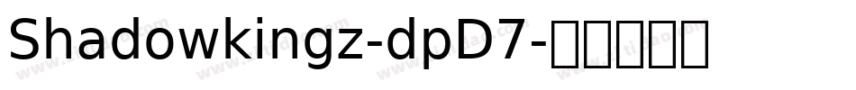Shadowkingz-dpD7字体转换