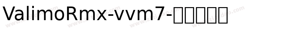 ValimoRmx-vvm7字体转换