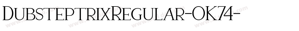 DubsteptrixRegular-OK74字体转换