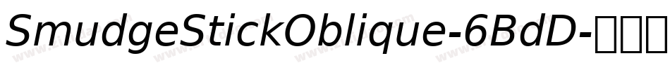 SmudgeStickOblique-6BdD字体转换