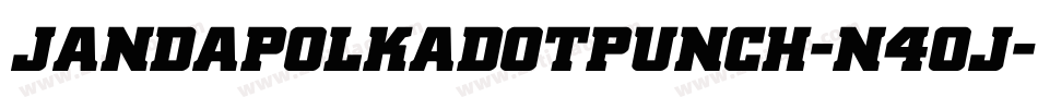 JandaPolkadotPunch-n4oJ字体转换