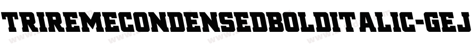 TriremeCondensedBoldItalic-GEjm字体转换