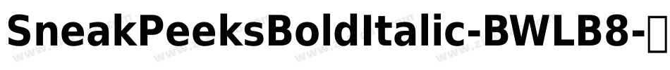 SneakPeeksBoldItalic-BWLB8字体转换