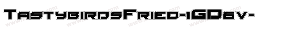 TastybirdsFried-1GD6v字体转换 TastybirdsFried-1GD6v字体转换