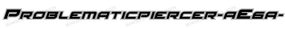 Problematicpiercer-aE6a字体转换