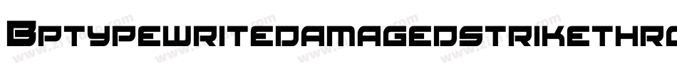 Bptypewritedamagedstrikethrough-mlmj字体转换