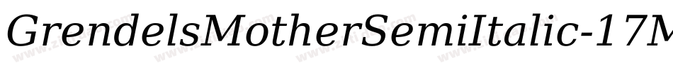 GrendelsMotherSemiItalic-17Me字体转换