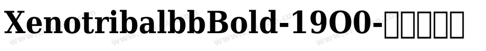 XenotribalbbBold-19O0字体转换