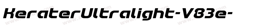 KeraterUltralight-V83e字体转换 KeraterUltralight-V83e字体转换