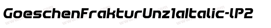 GoeschenFrakturUnz1aItalic-lP2w字体转换