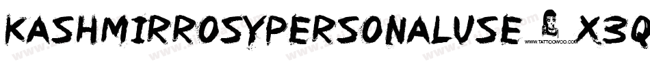 KashmirrosyPersonaluse-X3qLd字体转换 KashmirrosyPersonaluse-X3qLd字体转换