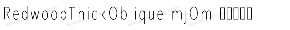 RedwoodThickOblique-mjOm字体转换