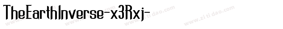 TheEarthInverse-x3Rxj字体转换 TheEarthInverse-x3Rxj字体转换