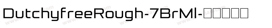 DutchyfreeRough-7BrMl字体转换