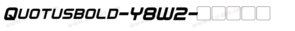 Quotusbold-Y8W2字体转换