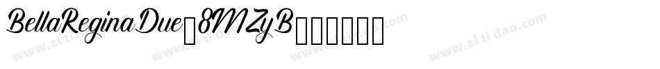 BellaReginaDue-8MZyB字体转换