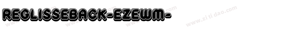 ReglisseBack-eZewm字体转换