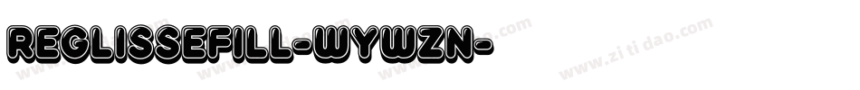 ReglisseFill-WyWzn字体转换