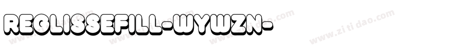 ReglisseFill-WyWzn字体转换