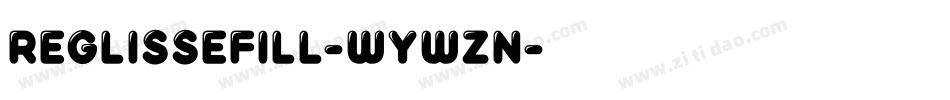 ReglisseFill-WyWzn字体转换
