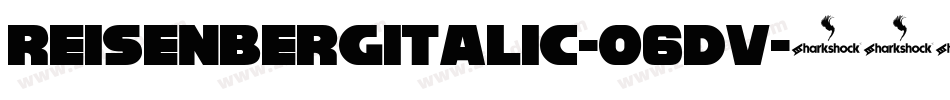 ReisenbergItalic-06dv字体转换 ReisenbergItalic-06dv字体转换