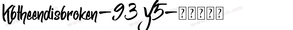Kbtheendisbroken-93Y5字体转换