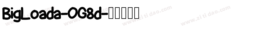 BigLoada-OG8d字体转换